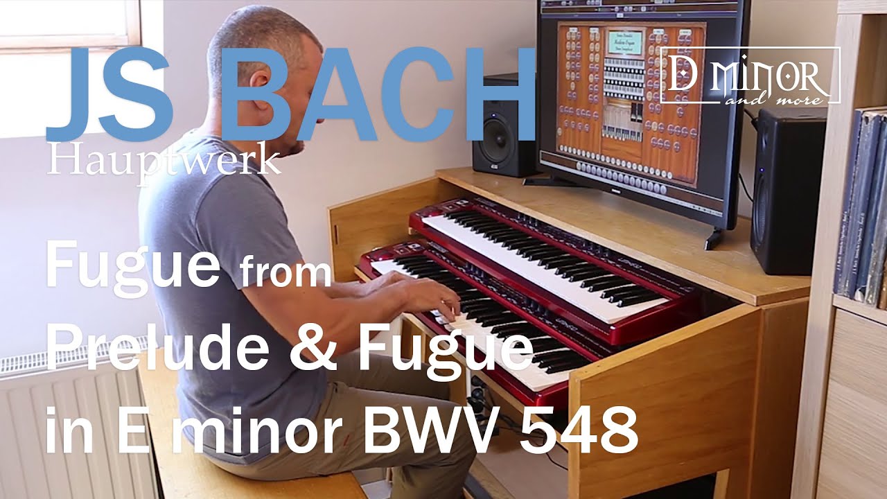 JS BACH - Fugue from Prelude and Fugue in E minor BWV 548 - Hauptwerk