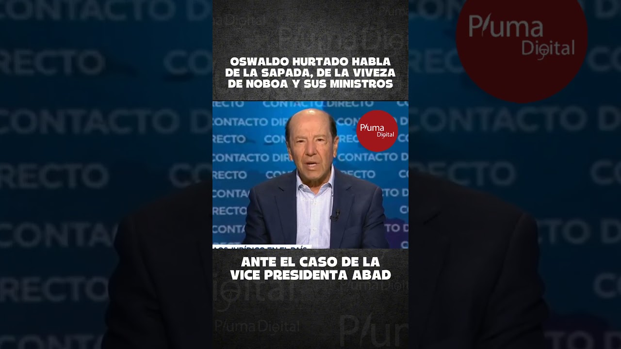 El ex presidente OSWALDO HURTADO HABLA de la salada y la viveza de Daniel NOBOA y sus ministros