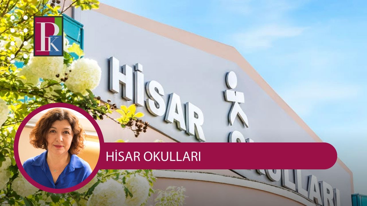 LİSELERİ TANIYALIM: HİSAR OKULLARI