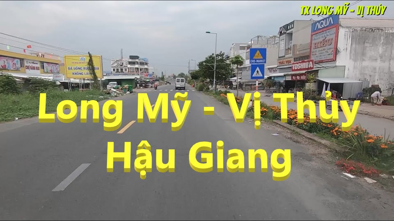 Thị Xã LONG MỸ đi VỊ THỦY - TỈNH HẬU GIANG