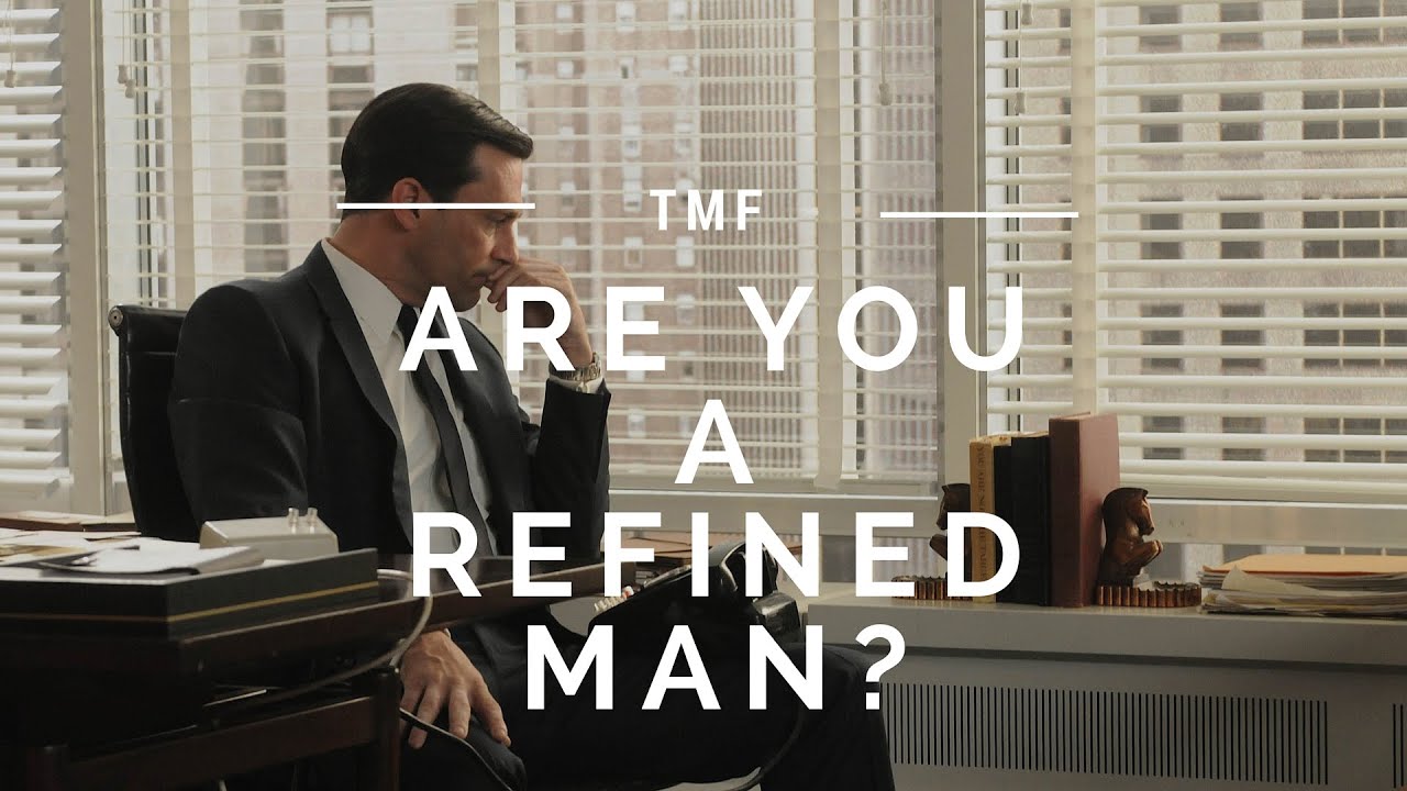 What is a Refined Man?