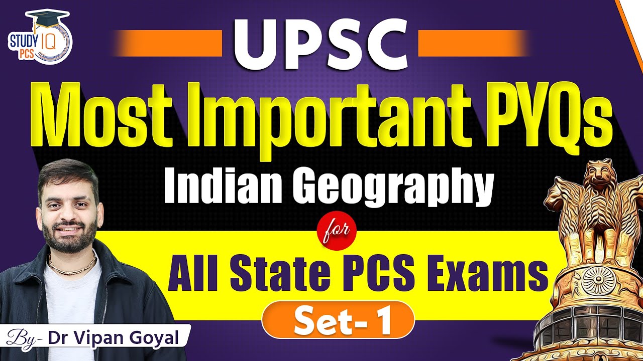 UPSC Geography PYQs Set 1 By Dr Vipan Goyal l Indian Geography MCQs for PCS Exam&nbsp;|&nbsp;StudyIQ&nbsp;PCS