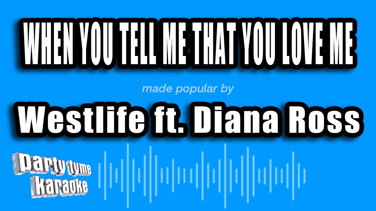 Westlife ft. Diana Ross - When You Tell Me That You Love Me (Karaoke Version)