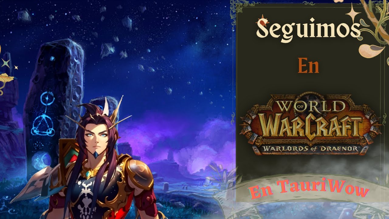 🔴 Rumbo a enfrentar a los señores de la Guerra ⚔️| Tauri Wow EP2.