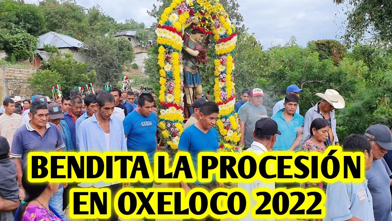: LA PROCESIÓN A SAN MIGUEL ARCANGEL 2022 OXELOCO YAHUALICA HIDALGO  :