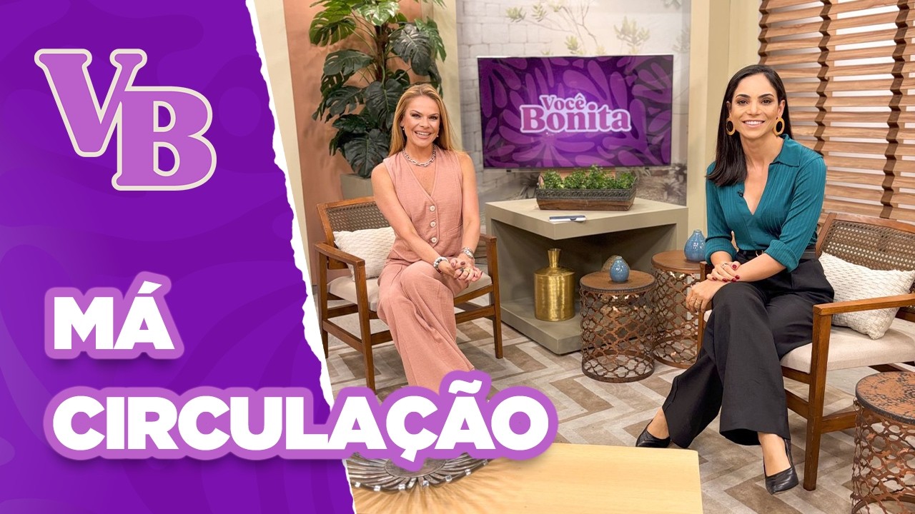 Como melhorar a MÁ CIRCULAÇÃO - Você Bonita (05/11/2024)