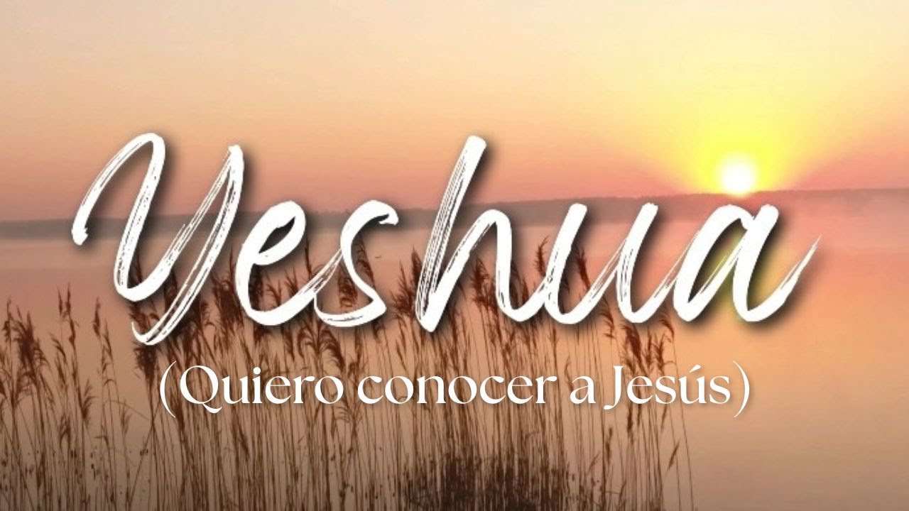 Quiero conocer a Jesús (YESHUA) Lyrics - letra Tzuly Larios