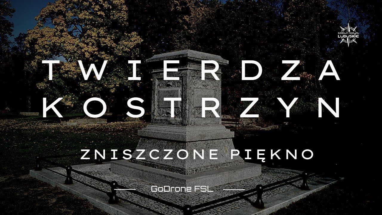 TWIERDZA KOSTRZYN | ZNISZCZONE PIĘKNO | STARE MIASTO | FHD
