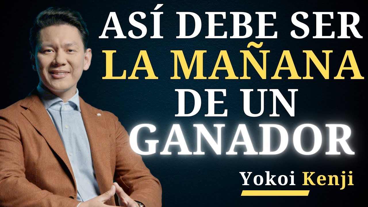 7 Hábitos IMPRESCINDIBLES para Empezar el Día | Yokoi Kenji