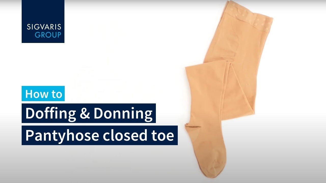How to - Doffing & Donning - Pantyhose
