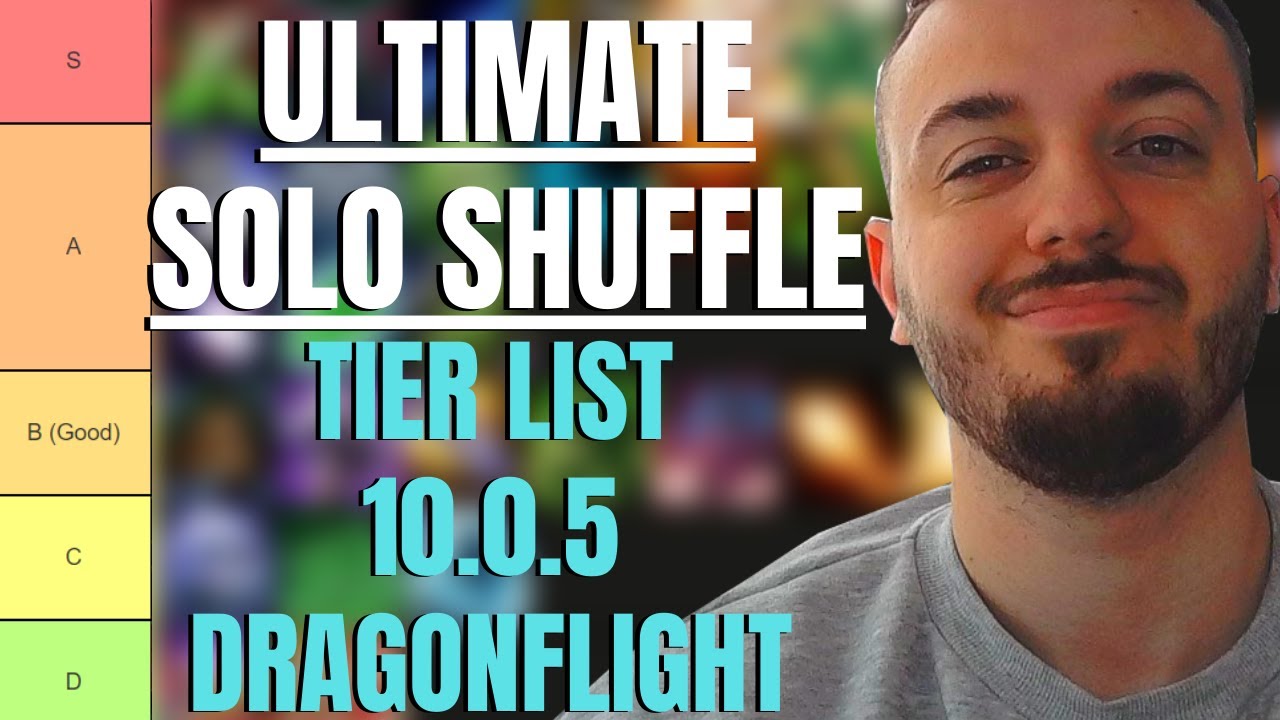 ULTIMATE SOLO SHUFFLE PVP TIER LIST 10.0.5 DRAGONFLIGHT