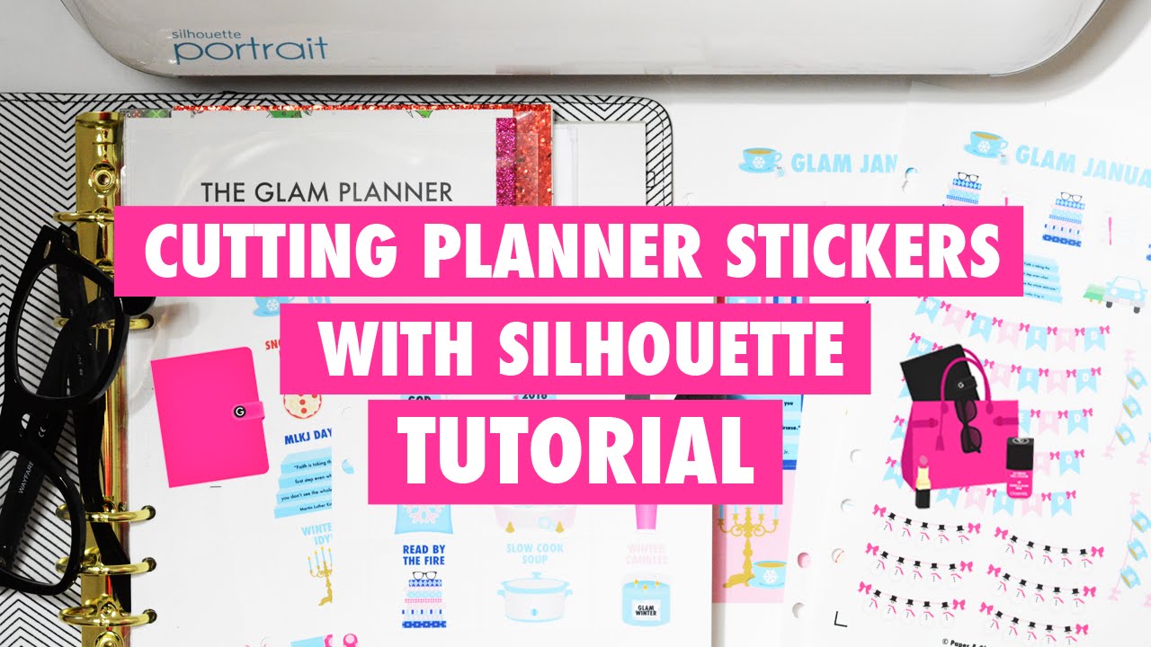 Tutorial | How To Cut Planner Stickers Using Silhouette