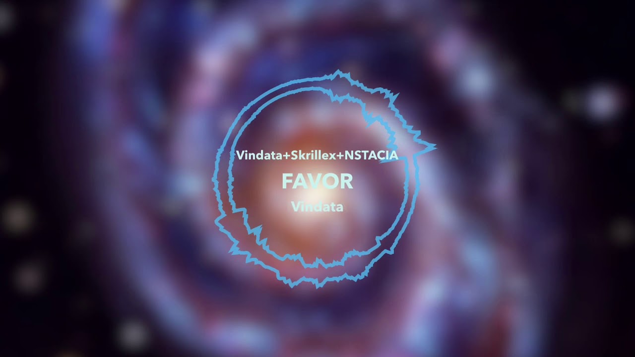 FAVOR - VINDATA+SKRILLEX+NSTASIA