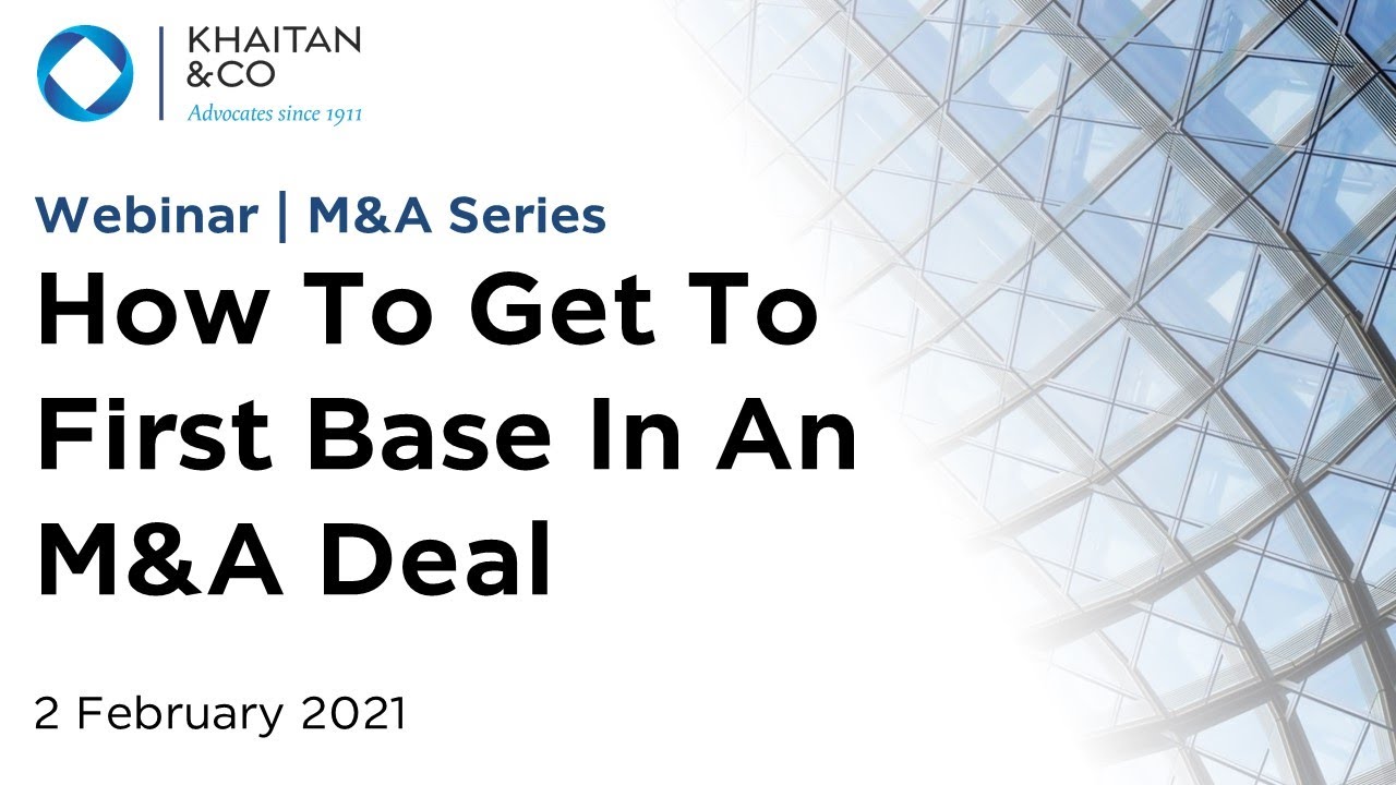 Khaitan & Co Webinar | How To Get To First Base In An M&A Deal