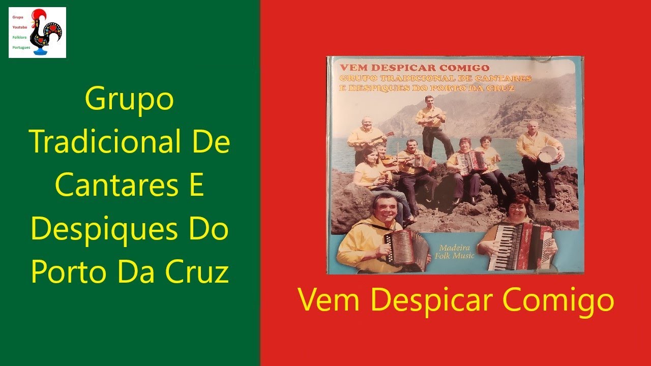 Vem Despicar Comigo. Grupo Tradicional De Cantares E Despiques Do Porto Da Cruz