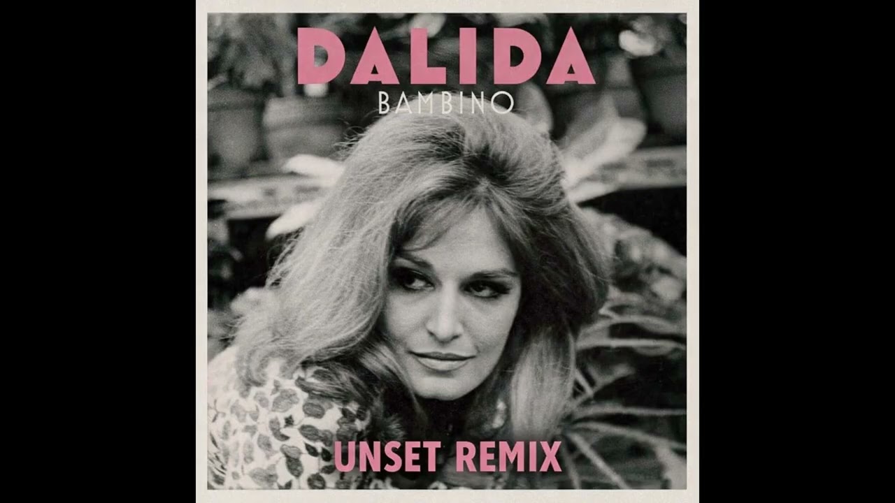 Dalida X Unset - Bambino ( Unset Remix )