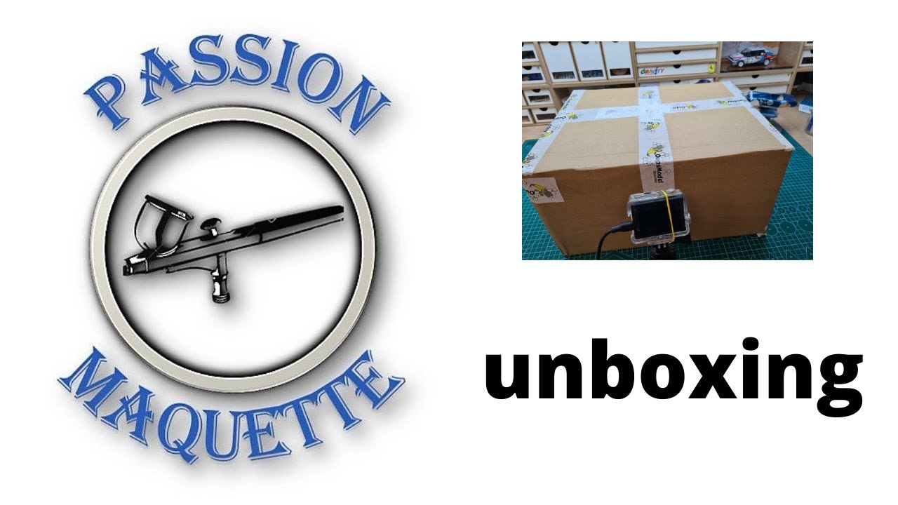 Unboxing ouverture de colis PASSION MAQUETTE
