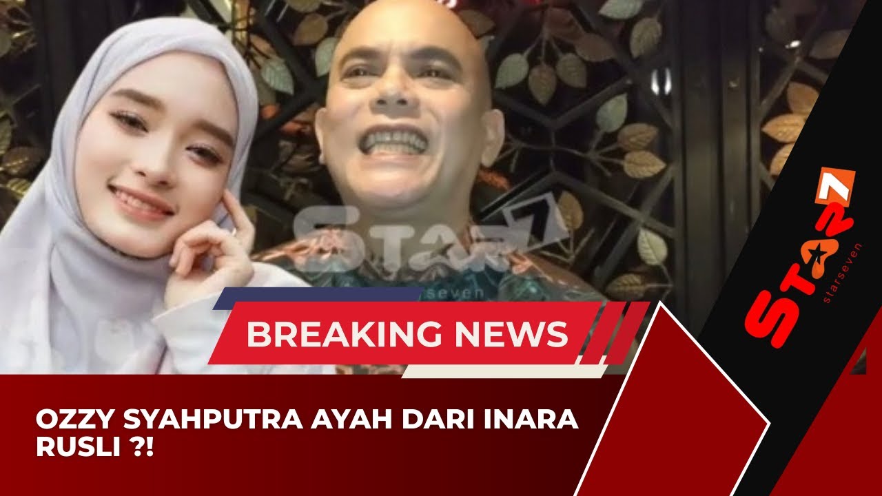 🔴DISEBUT SEBAGAI AYAH DARI INARA RUSLI, OZZY SYAHPUTRA BUKA SUARA??
