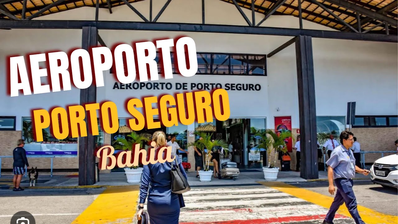 COMO É O AEROPORTO DE PORTO SEGURO BAHIA l PORTO SEGURO AIRPORT l COSTA DO DESCOBRIMENTO