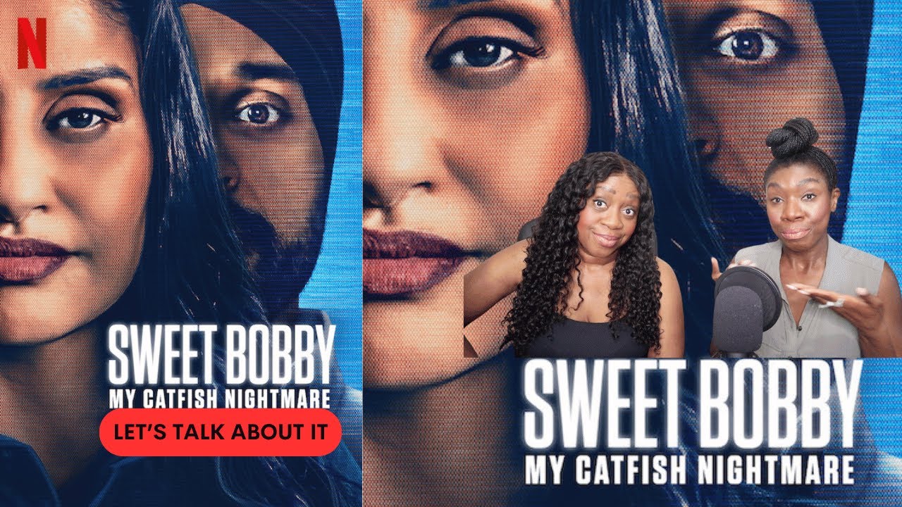 Sweet Bobby | Trying To Make Sense of This Catfish Nightmare