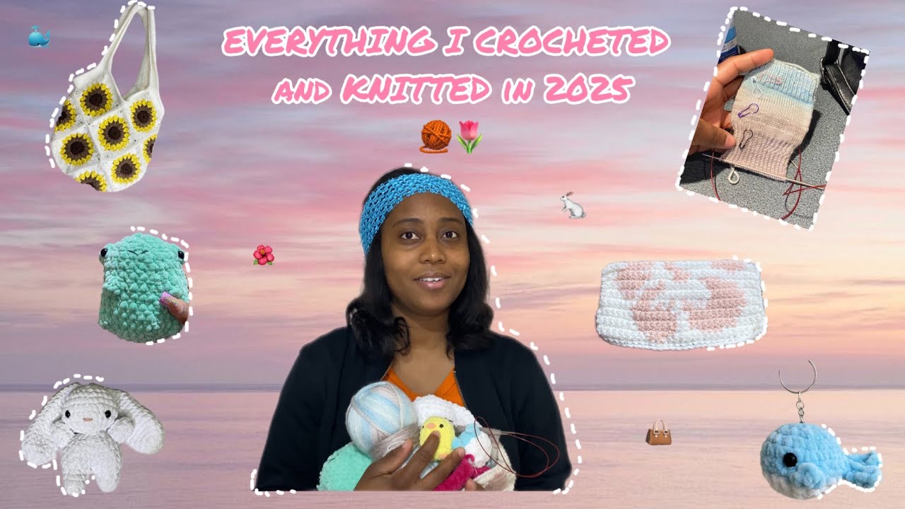 Everything I CROCHETED & KNITTED in 2025🧶🌷. Late chatty video🌺| Ep 1. 