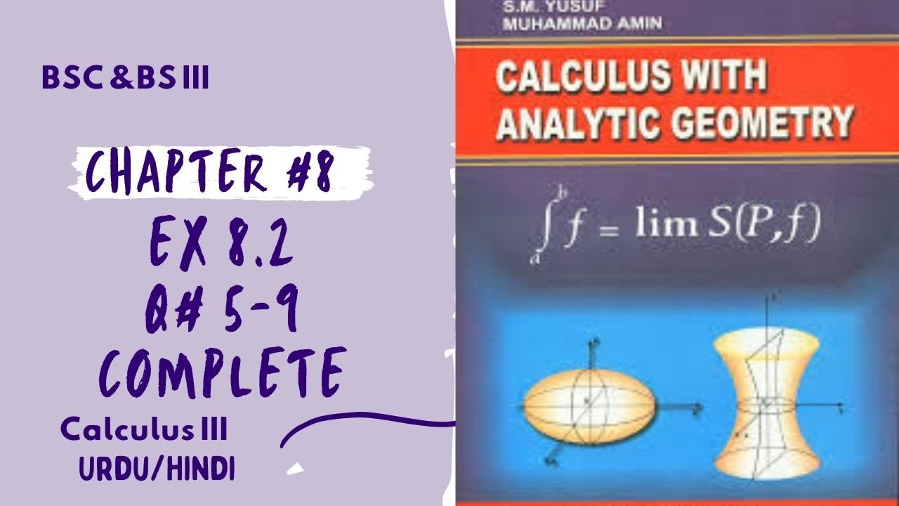 Chapter#8|Ex 8.2 Q 5-9 |Calculus By SM Yousaf| Calculus III |lecture #11|Urdu/Hindi