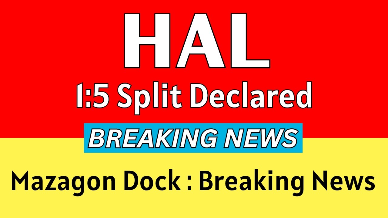 HAL Share Latest News Today 💥 1:5 SPLIT DECLARED 💥 MAZAGON DOCK Share Latest News &bull; HAL Share News