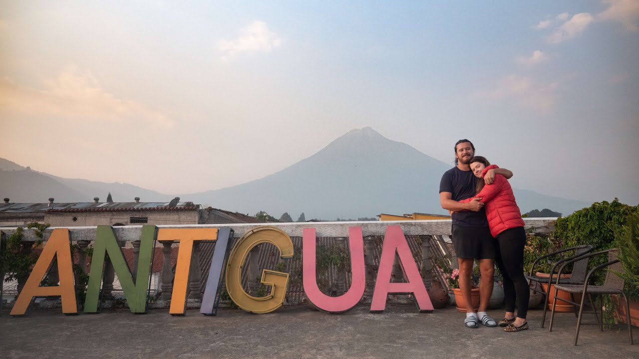 Arriving in Antigua, Guatemala