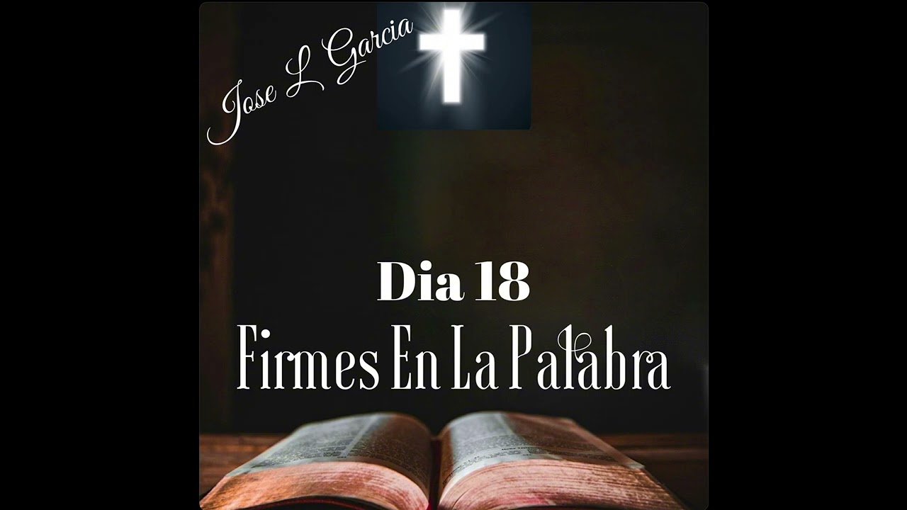 Día 18 Firmes En La Palabra 