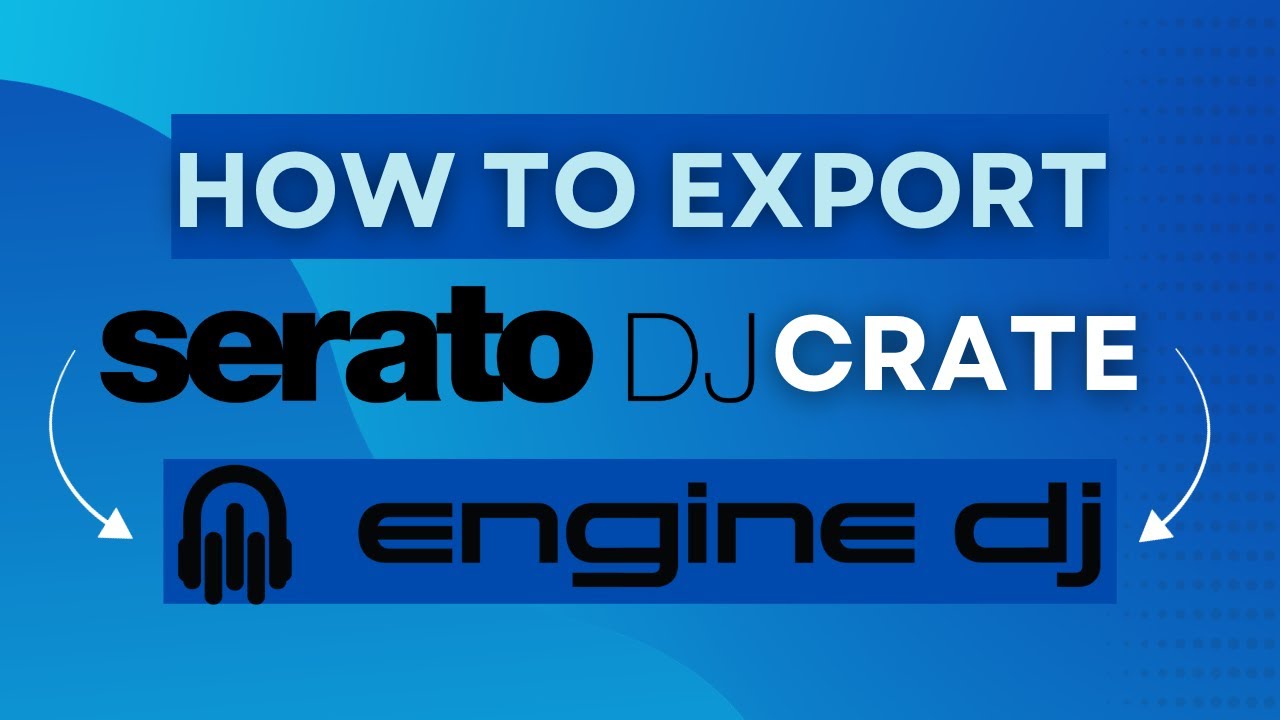 How To Export Serato DJ Crates to Engine DJ Library