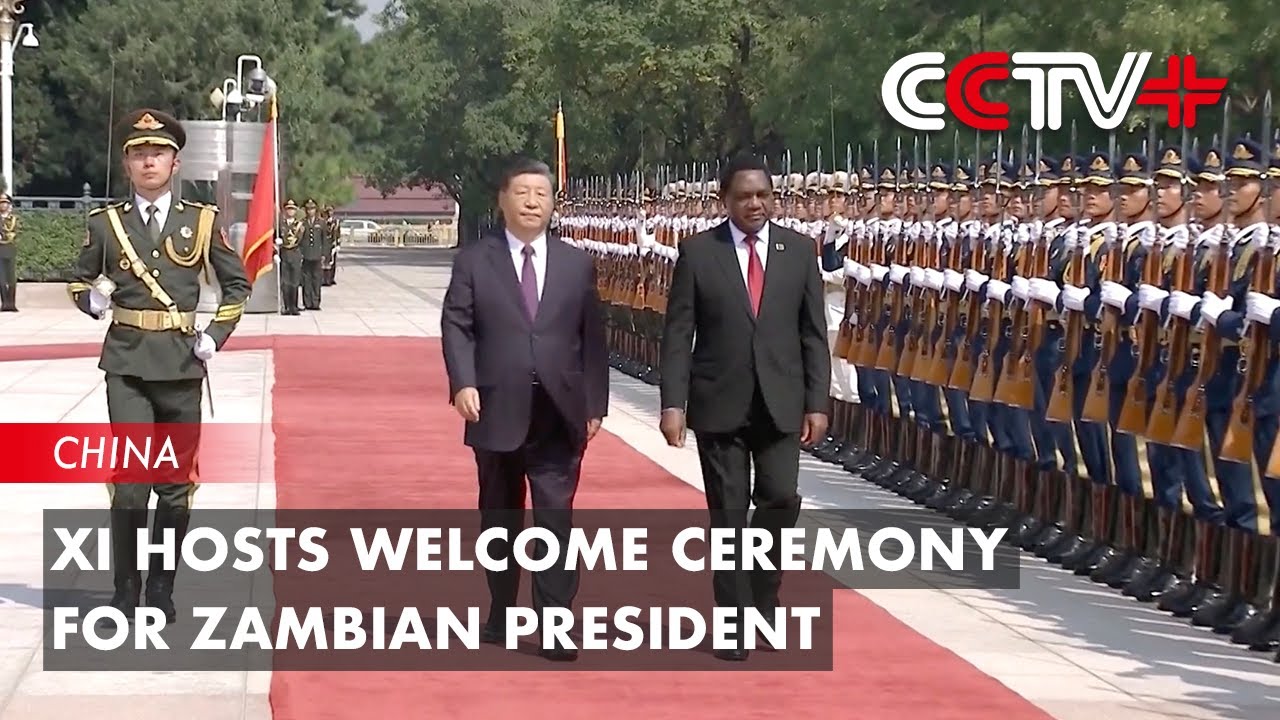 Xi Hosts Welcome Ceremony for Zambian President