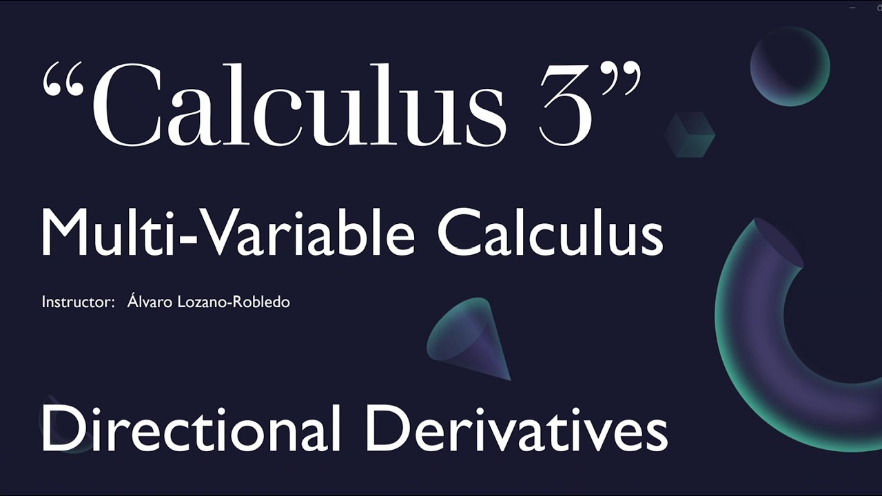 Multivariable Calculus - 17 - Directional Derivatives