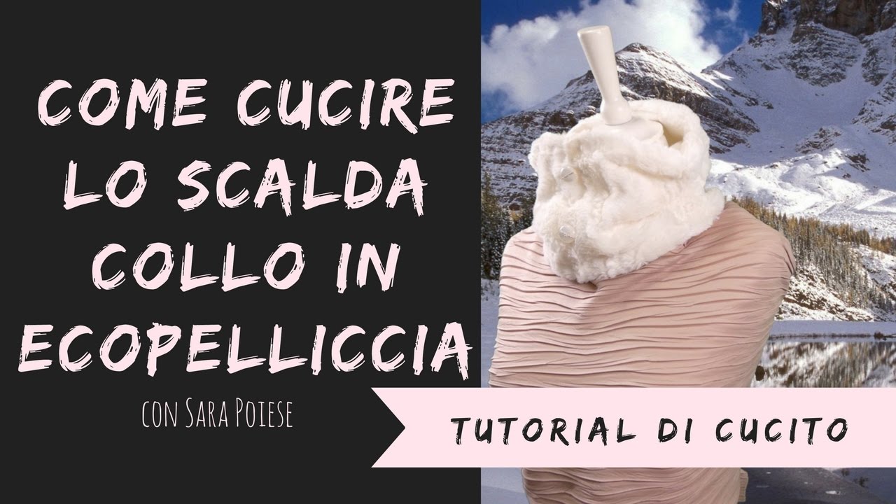Come cucire lo scalda collo in ecopelliccia con Sara Poiese