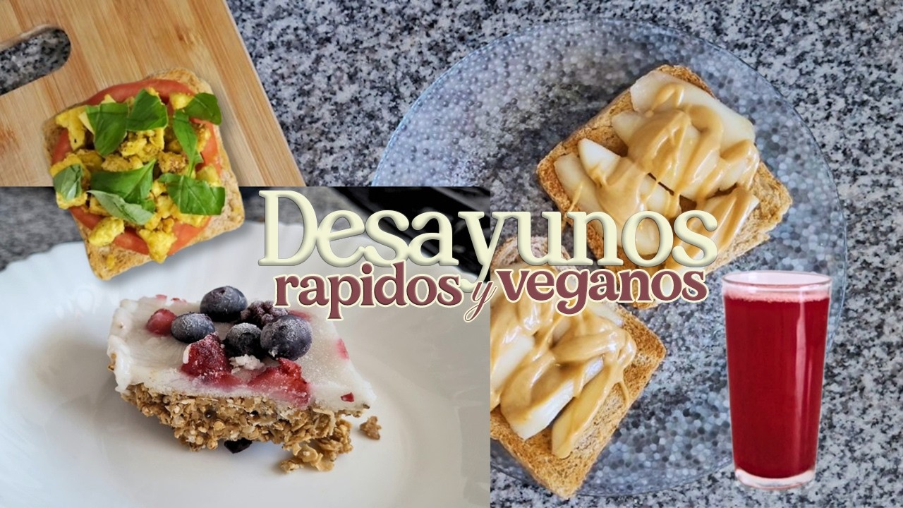 Desayunos veganos, rápidos y fáciles