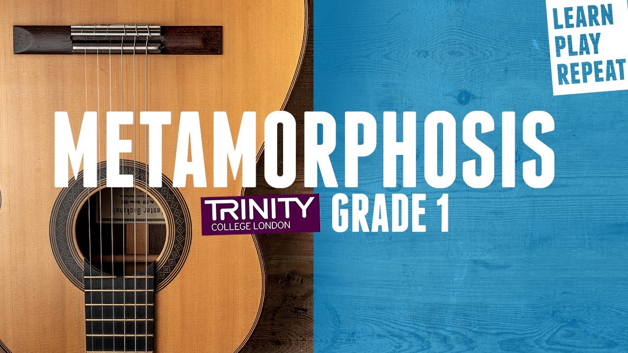 METAMORPHOSIS Trinity classical guitar grade 1 2020-2023