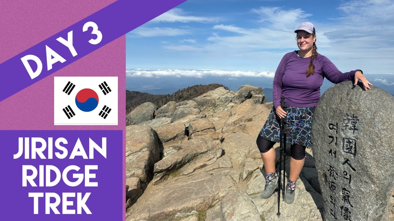 Day 3 - Jirisan Ridge Trek | Cheonwangbong Peak , South Korea&rsquo;s Second Highest Mountain Summit