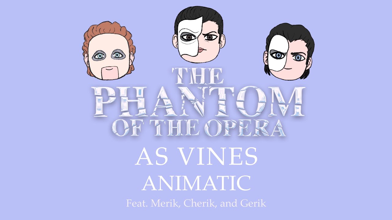 Phantom of the Opera as Vines | Animatic