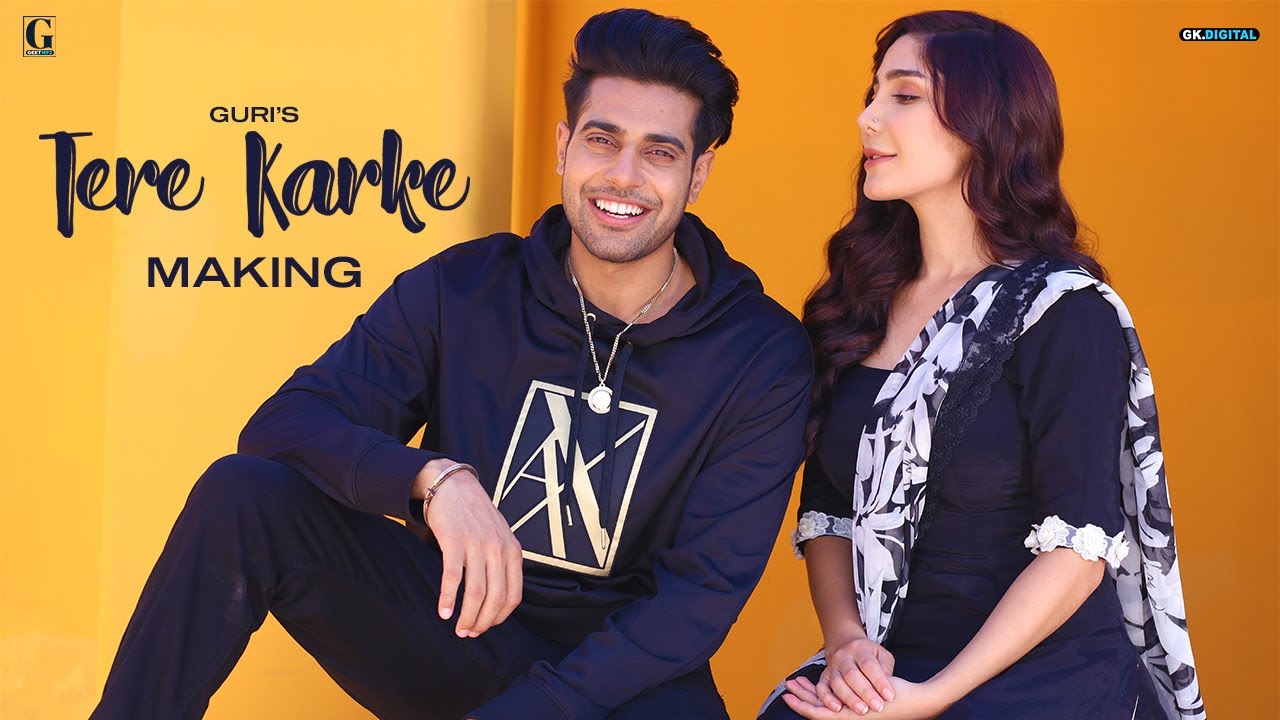 Tere Karke (Behind The Scenes) Guri | Satti Dhillon | Geet MP3 | GK DIGITAL