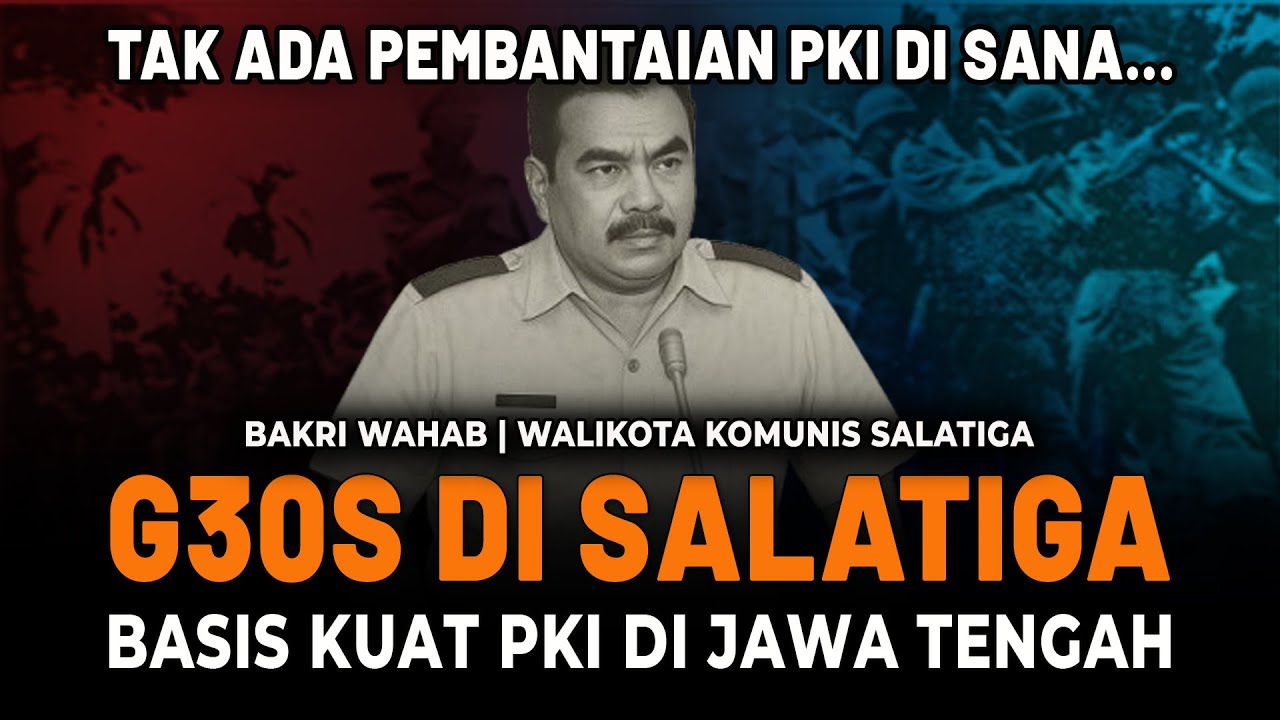 G30S DI SALATIGA : BASIS TERKUAT PKI DI JAWA TENGAH
