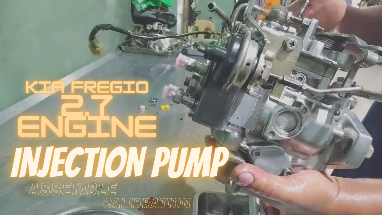 ASSEMBLE AND CALIBRATION OF INJECTION PUMP KIA FREGIO 2.7 ENGINE