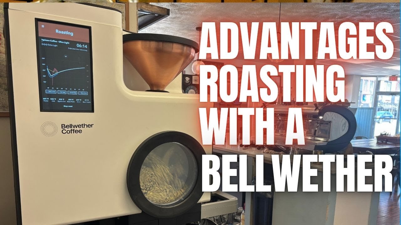 Bellwether Coffee Roaster Advantages