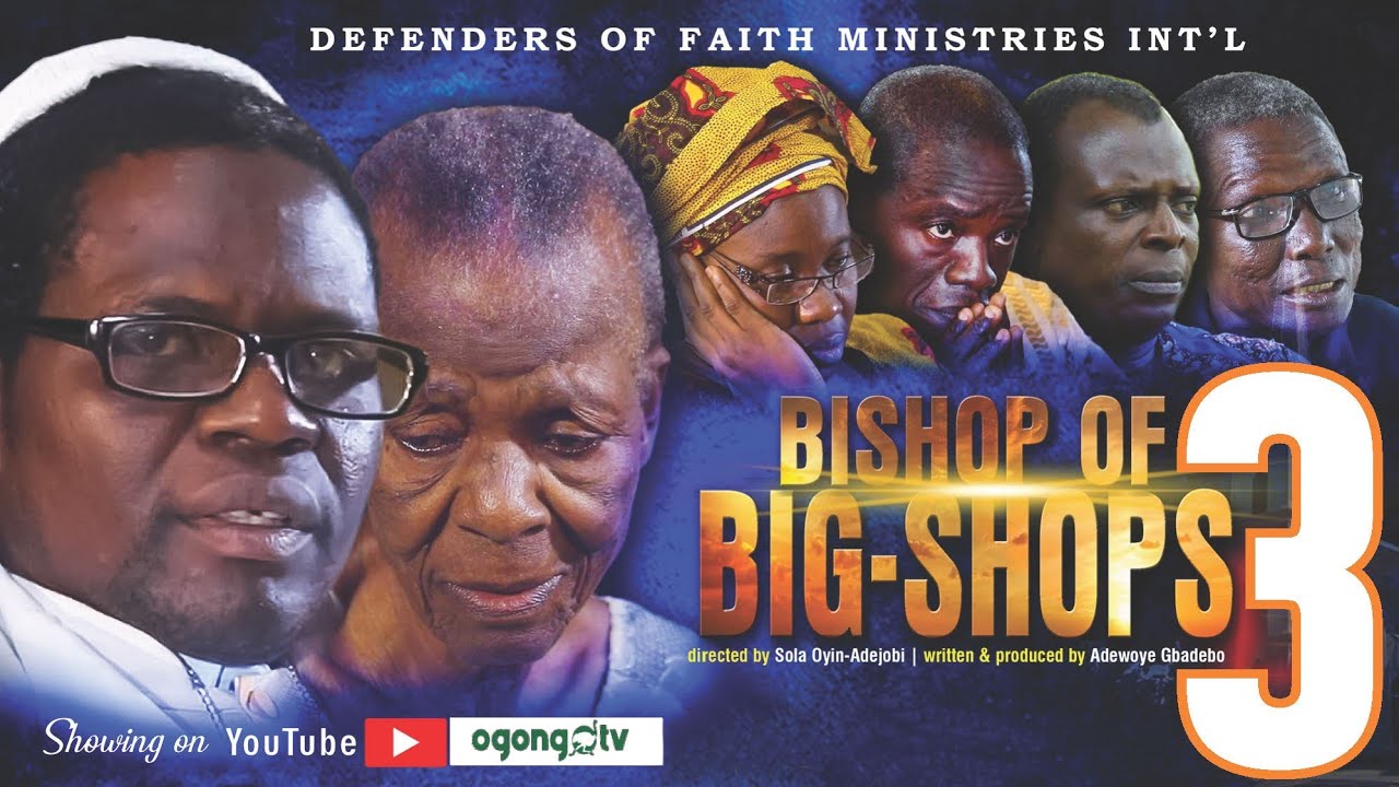 BISHOP OF BIG- SHOPS 3||LATEST GOSPEL MOVIE ON OGONGO TV.