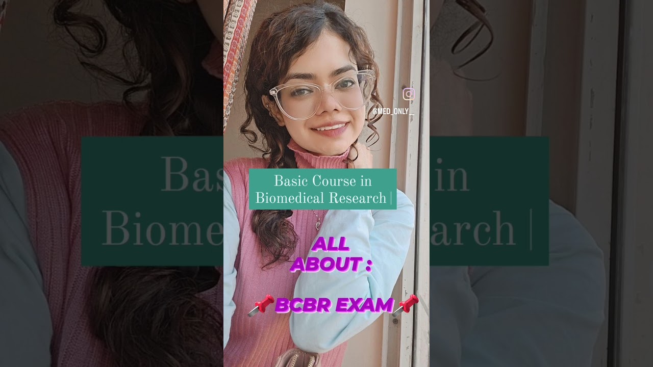 BCBR Exam: Basic Course in Biomedical Research