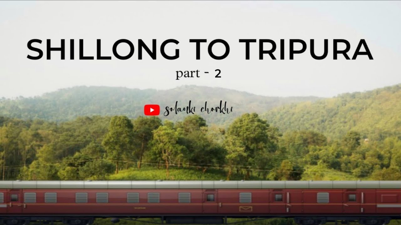 Shillong to Tripura,part-2😍||Travel vlog❤️||Solanki Chorkhi