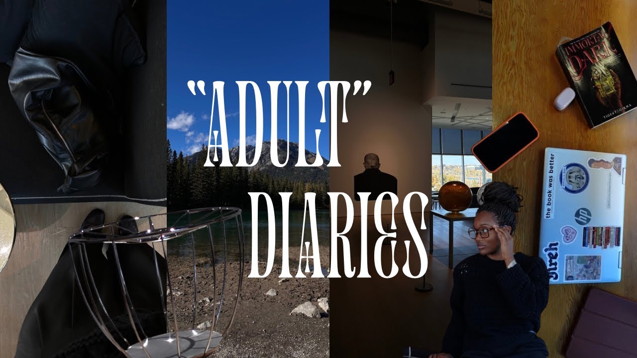 ADULT DIARIES | a productive week in my life, a Banff getaway, and art gallery visit 🍂🙇🏾‍♀️