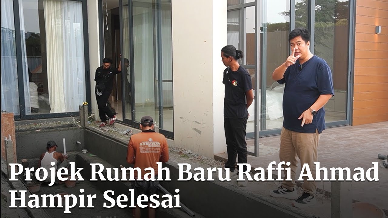 PROJEK RUMAH BARU RAFFI AHMAD HAMPIR SELESAI