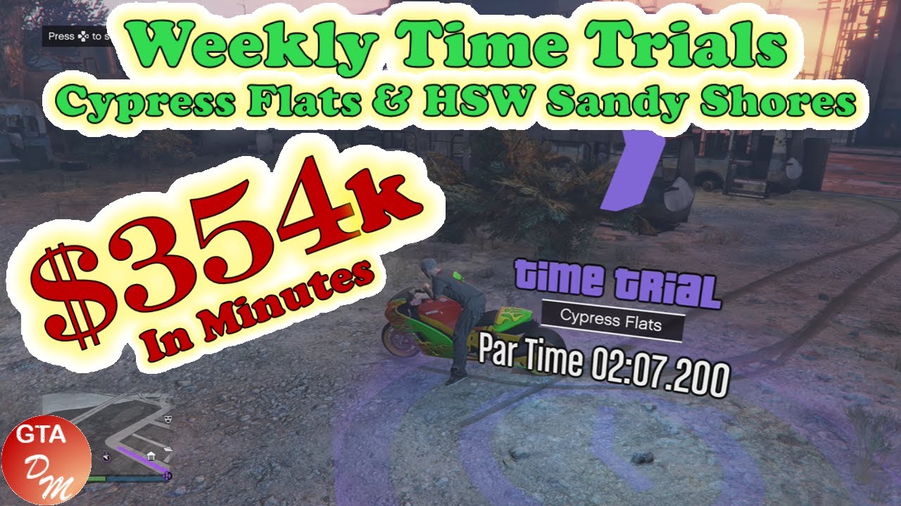 GTA 5 Online - Weekly Time Trials - Cypress Flats & HSW Sandy Shores - $354k in minutes
