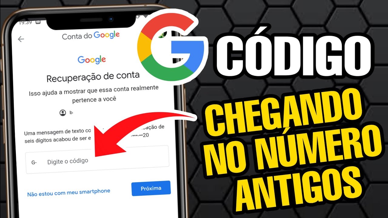 C&oacute;digo da conta do Google chegando no n&uacute;mero antigo (N&atilde;o chega no n&uacute;mero novo)