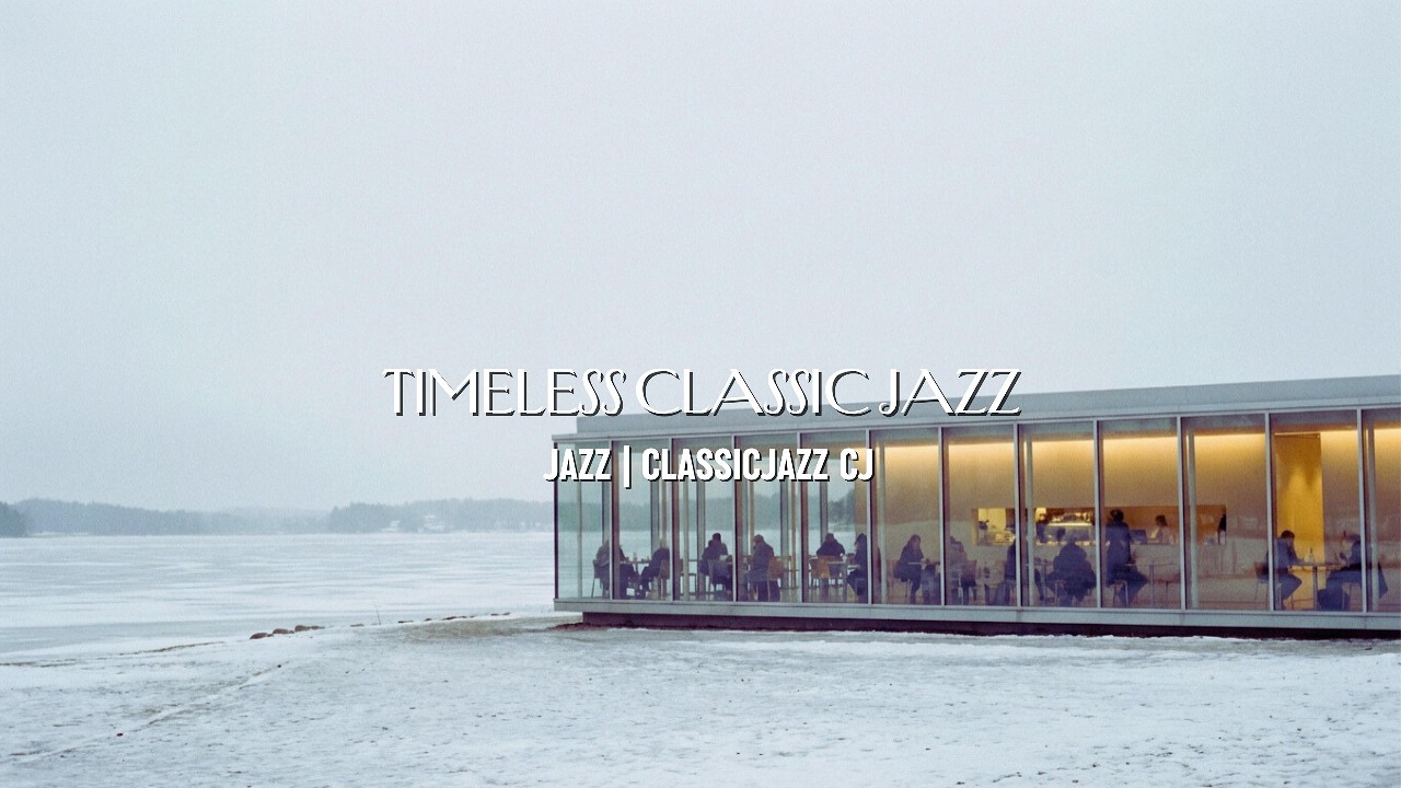 [playlist] Classic Jazz for a Calm Winter Day in a Lakeside Café