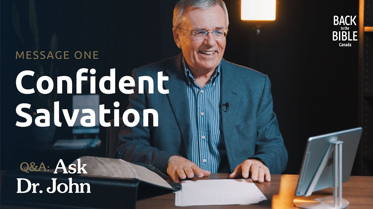 Confident Salvation | Ask Dr. John